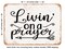 DECORATIVE METAL SIGN - Livin' On a Prayer - Vintage Rusty Look